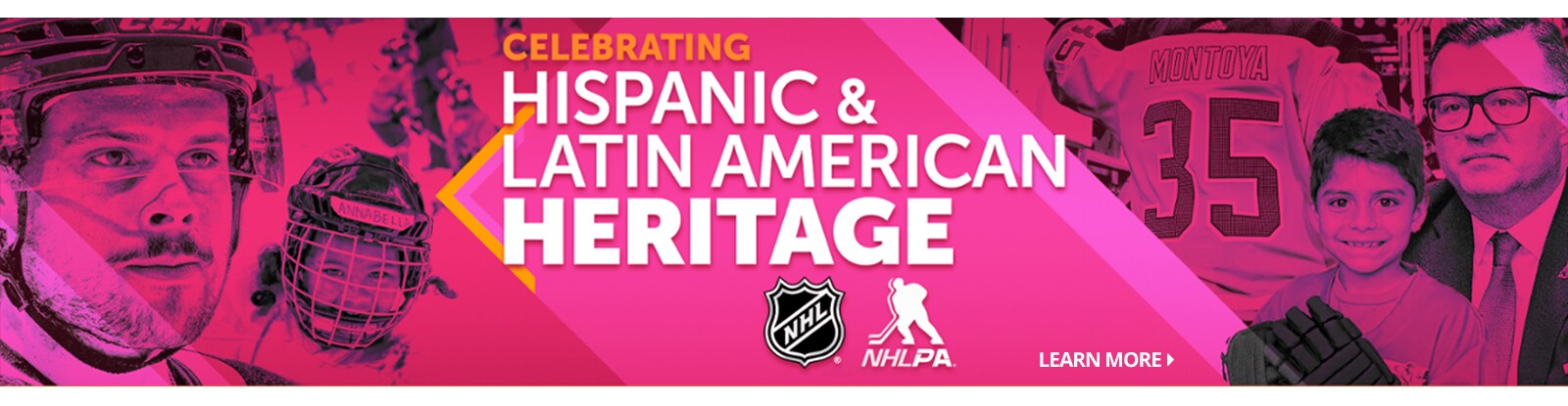 Celebrating Hispanic & Latin American Heritage. NHL. NHLPA. Learn More.